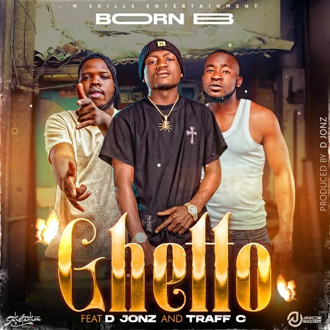 Born B – Ghetto Ft. D Jonz & Traff C