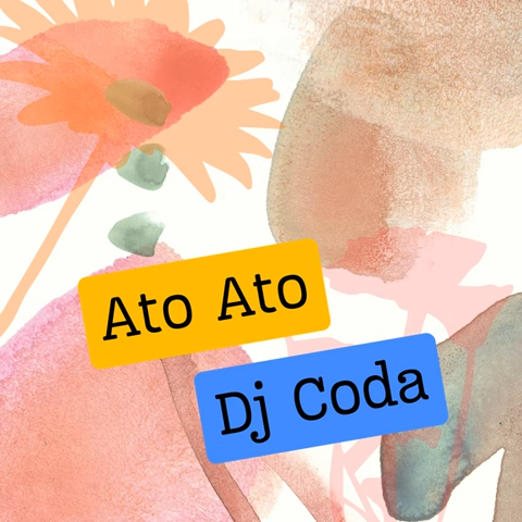 DJ Coda – Ato Ato