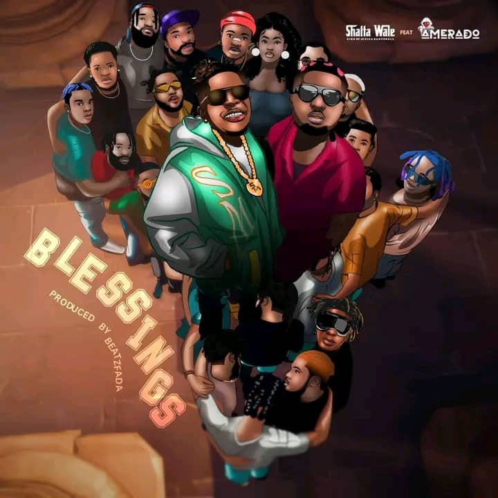 Shatta Wale – Blessings Ft. Amerado