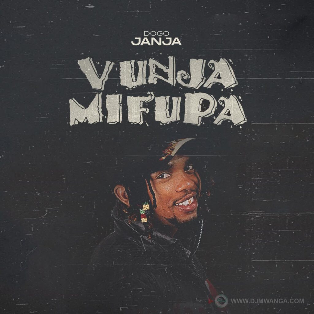 Dogo Janja – Vunja Mifupa